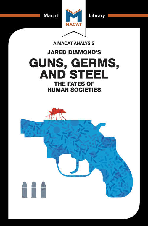 Book cover of Guns, Germs & Steel: The Fate of Human Societies (The Macat Library)