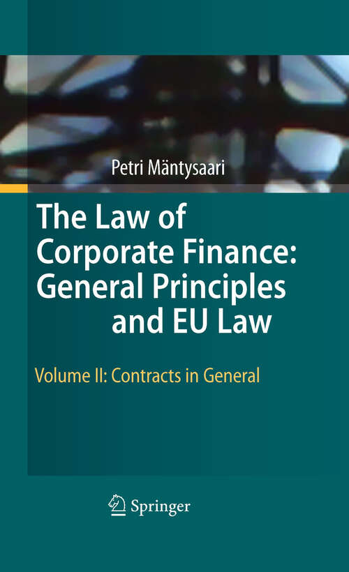 Book cover of The Law of Corporate Finance: Volume II: Contracts in General (2010)