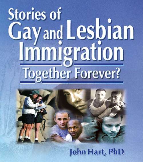 Book cover of Stories of Gay and Lesbian Immigration: Together Forever&#63;