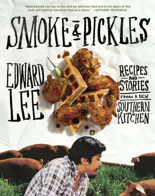 Book cover of Smoke and Pickles: Recipes and Stories from a New Southern Kitchen
