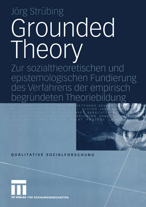 Book cover of Grounded Theory: Zur sozialtheoretischen und epistemologischen Fundierung des Verfahrens der empirisch begründeten Theoriebildung (2004) (Qualitative Sozialforschung #15)