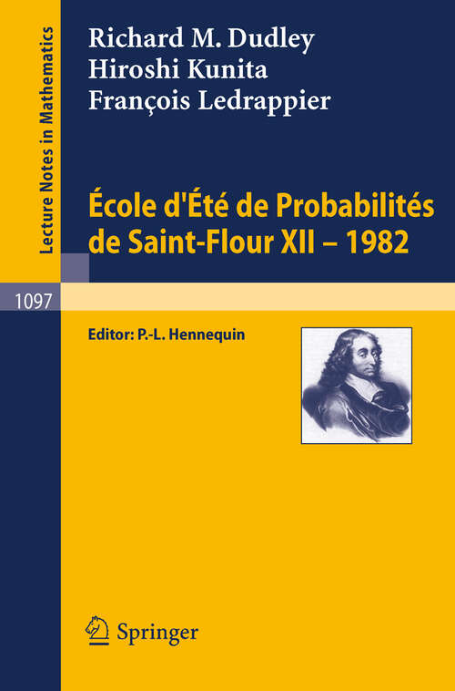 Book cover of Ecole d'Ete de Probabilites de Saint-Flour XII, 1982 (1984) (Lecture Notes in Mathematics #1097)