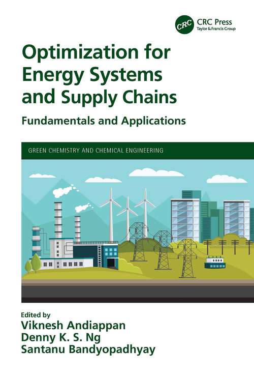 Book cover of Optimization for Energy Systems and Supply Chains: Fundamentals and Applications (Green Chemistry and Chemical Engineering)