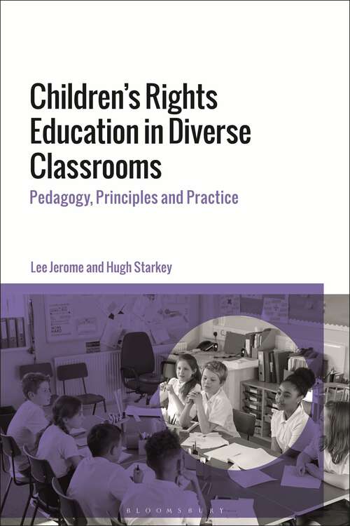 Book cover of Children's Rights Education in Diverse Classrooms: Pedagogy, Principles and Practice