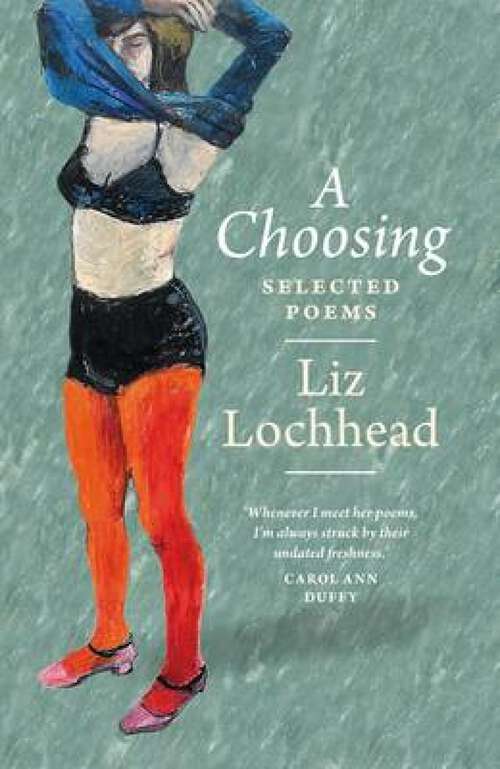 Book cover of A Choosing: The Selected Poems of Liz Lochhead