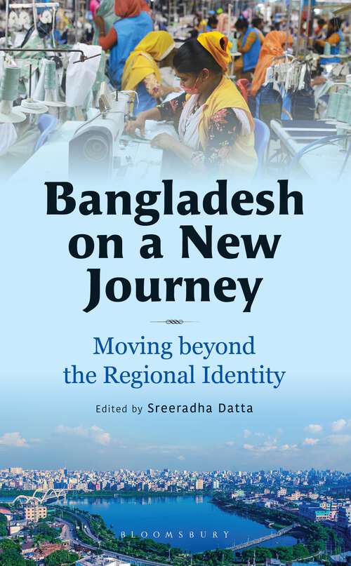 Book cover of Bangladesh on a New Journey: Moving beyond the Regional Identity