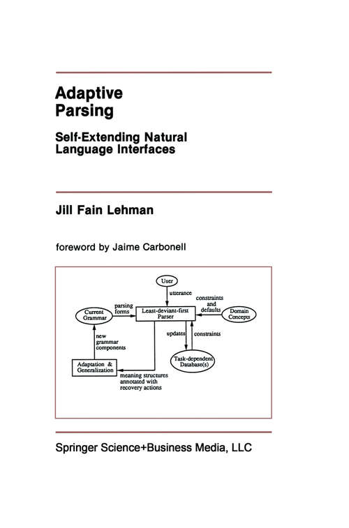 Book cover of Adaptive Parsing: Self-Extending Natural Language Interfaces (1992) (The Springer International Series in Engineering and Computer Science #161)