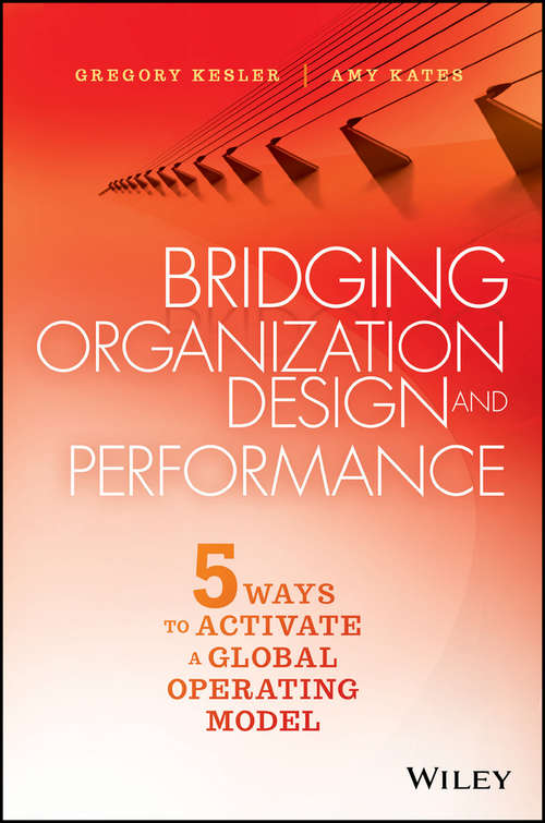 Book cover of Bridging Organization Design and Performance: Five Ways to Activate a Global Operation Model