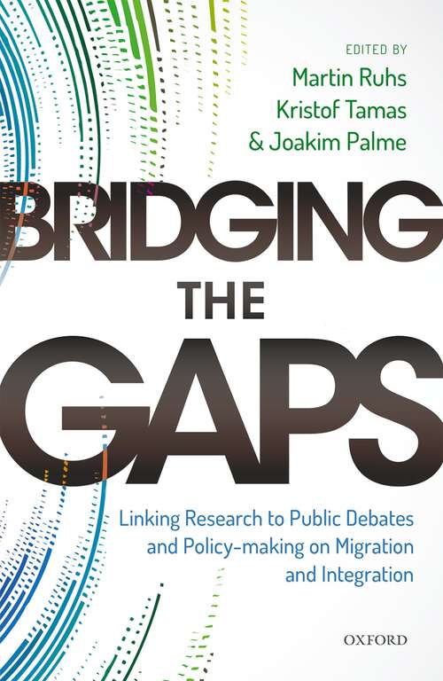 Book cover of Bridging the Gaps: Linking Research to Public Debates and Policy Making on Migration and Integration