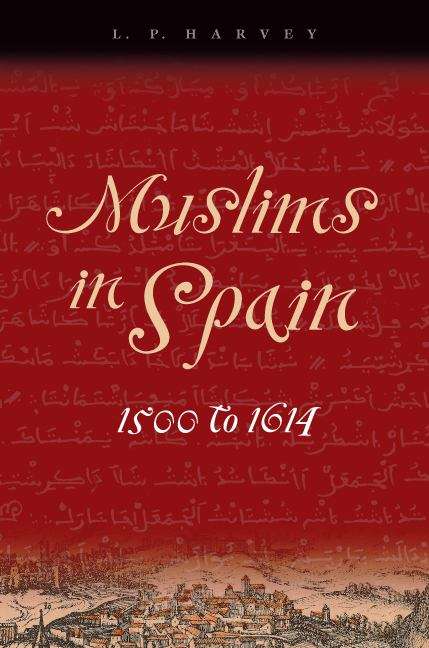 Book cover of Muslims in Spain, 1500 to 1614