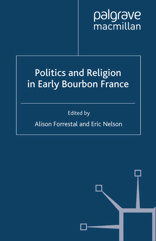 Book cover of Politics and Religion in Early Bourbon France (2009)