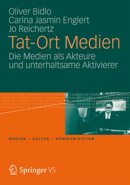 Book cover of Tat-Ort Medien: Die Medien als Akteure und unterhaltsame Aktivierer (2012) (Medien • Kultur • Kommunikation)
