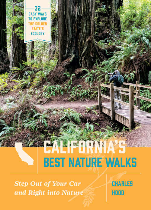 Book cover of California's Best Nature Walks: 32 Easy Ways to Explore the Golden State's Ecology