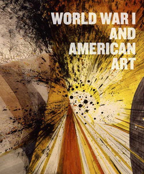 Book cover of World War I and American Art