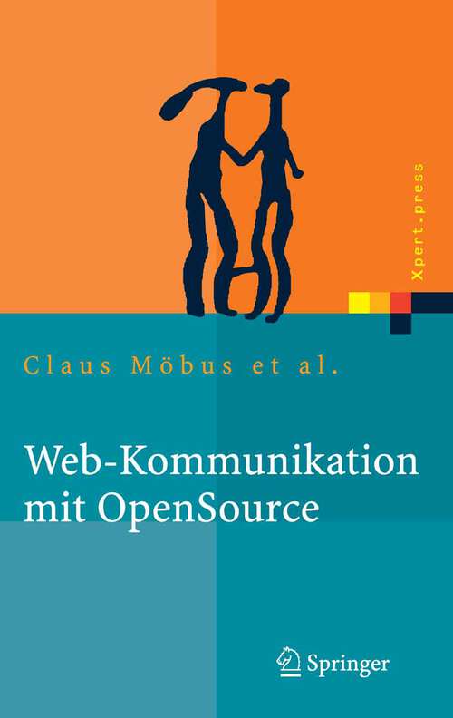Book cover of Web-Kommunikation mit OpenSource: Chatbots, Virtuelle Messen, Rich-Media-Content (2006) (Xpert.press)
