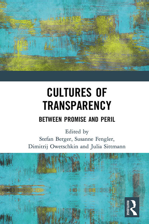 Book cover of Cultures of Transparency: Between Promise and Peril