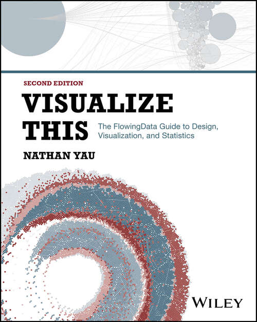 Book cover of Visualize This: The FlowingData Guide to Design, Visualization, and Statistics (2)