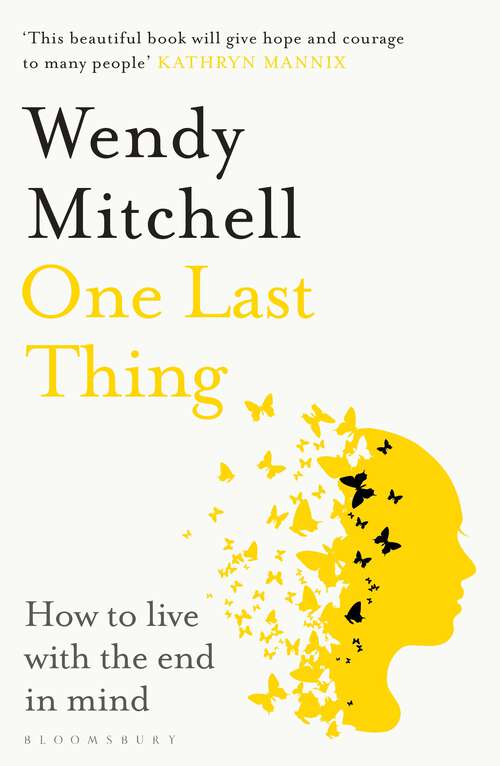 Book cover of One Last Thing: How to live with the end in mind