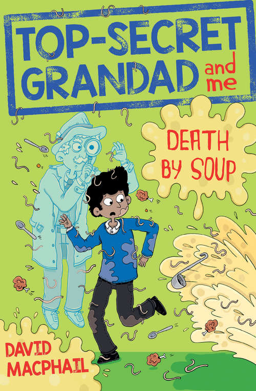 Book cover of Top-Secret Grandad and Me: Death By Soup (Top-Secret Grandad and Me)