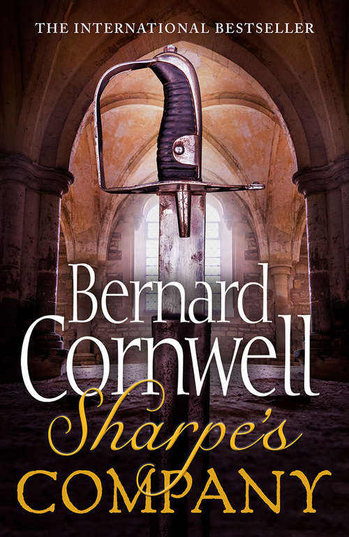 Book cover of Sharpe’s Company: In Which Captain Rechard Sharpe Has To Lead The Attack On The Terrible Fortress (ePub edition) (The Sharpe Series #13)