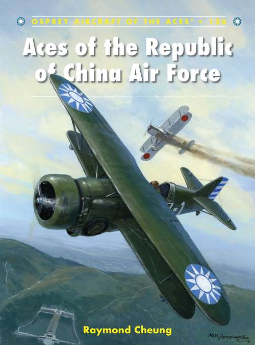 Book cover of Aces of the Republic of China Air Force (Aircraft of the Aces #126)