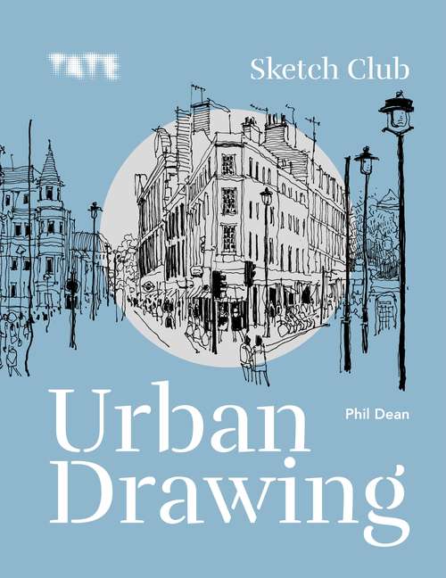Book cover of Tate: Sketch Club Urban Drawing (Sketch Club Ser.)