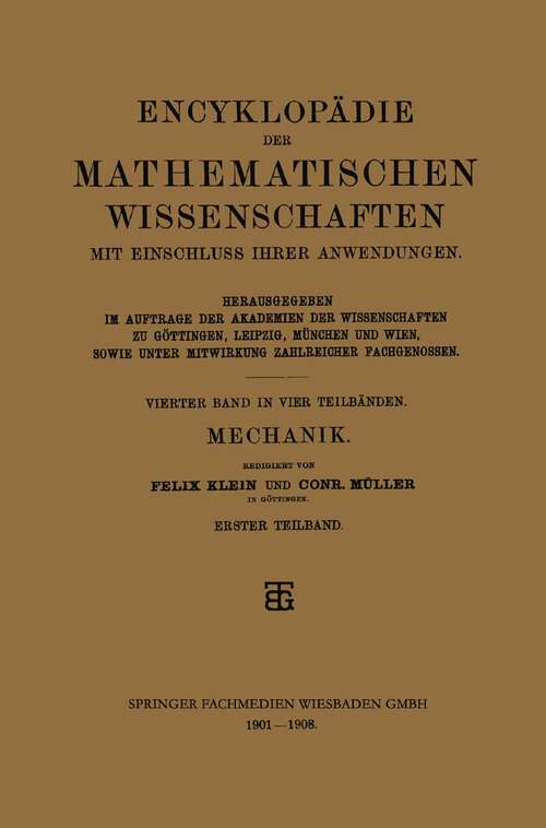 Book cover of Encyklopädie der Mathematischen Wissenschaften mit Einschluss ihrer Anwendungen: Vierter Band: Mechanik (1908)