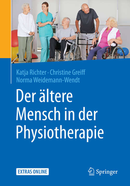 Book cover of Der ältere Mensch in der Physiotherapie (1. Aufl. 2017)