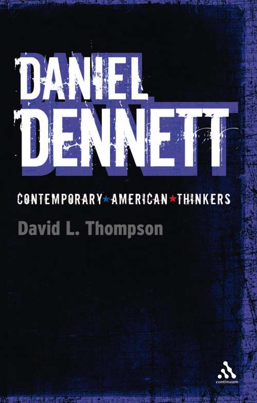 Book cover of Daniel Dennett (Continuum Contemporary American Thinkers)