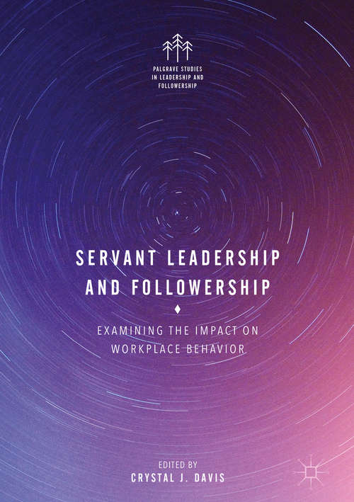 Book cover of Servant Leadership and Followership: Examining the Impact on Workplace Behavior