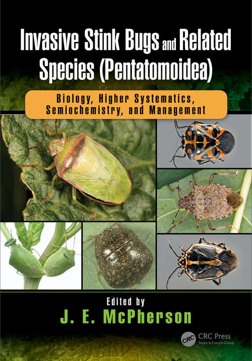 Book cover of Invasive Stink Bugs and Related Species: Biology, Higher Systematics, Semiochemistry, and Management (Contemporary Topics in Entomology)