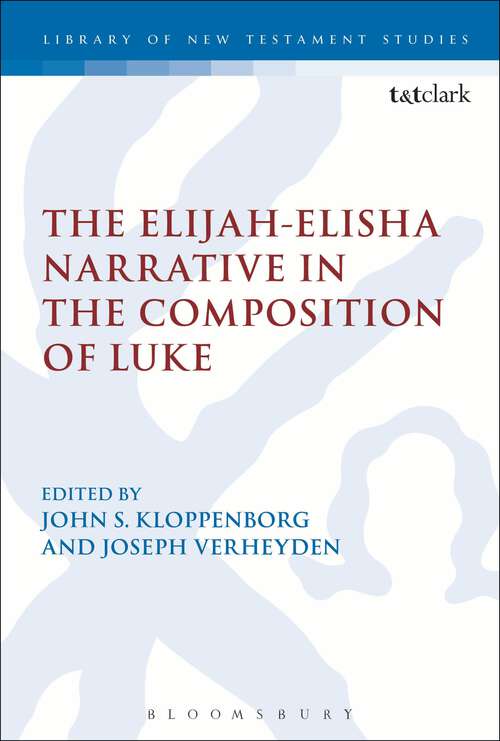 Book cover of The Elijah-Elisha Narrative in the Composition of Luke (The Library of New Testament Studies #493)