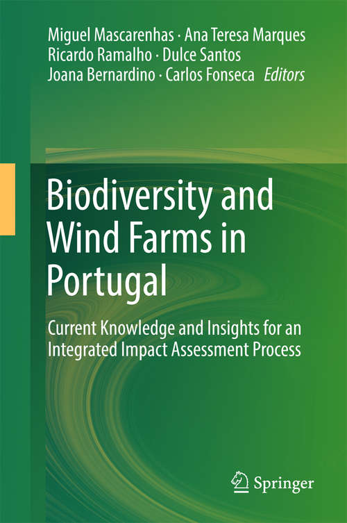 Book cover of Biodiversity and Wind Farms in Portugal: Current knowledge and insights for an integrated impact assessment process