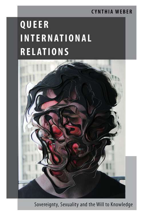 Book cover of Queer International Relations: Sovereignty, Sexuality and the Will to Knowledge (Oxford Studies in Gender and International Relations)