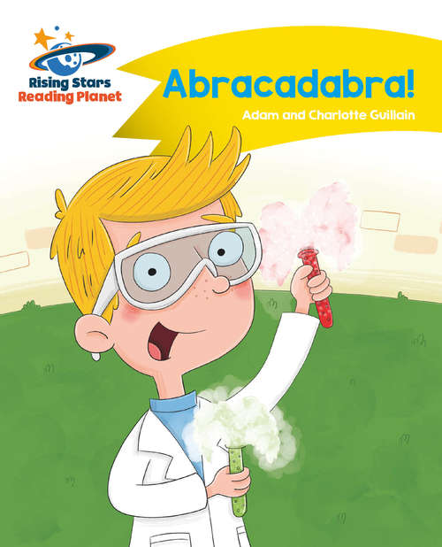 Book cover of Reading Planet - Abracadabra! - Yellow: Comet Street Kids (PDF)