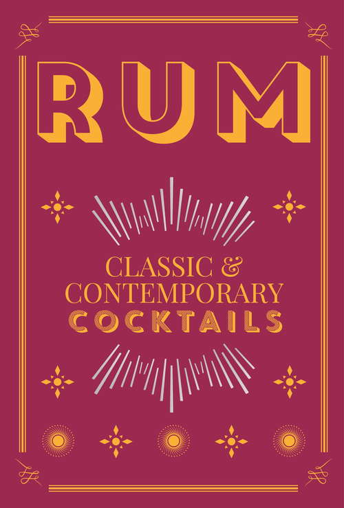 Book cover of Rum Cocktails: Classic and Contemporary Drinks for Every Taste