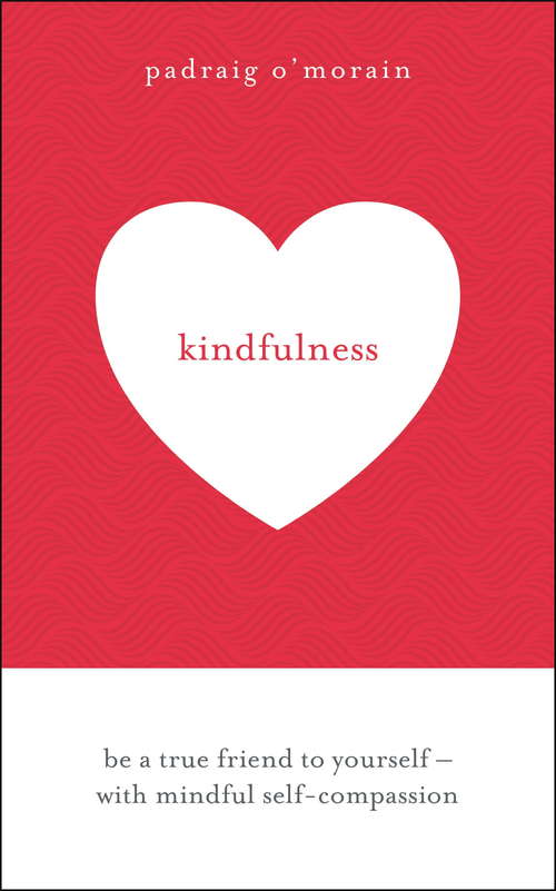 Book cover of Kindfulness: Be a true friend to yourself - with mindful self-compassion
