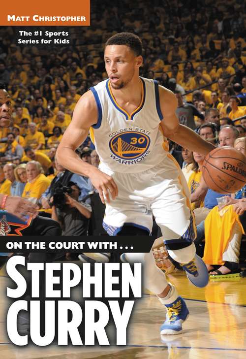 Book cover of On the Court with… Stephen Curry (Matt Christopher Sports Bio Bookshelf)