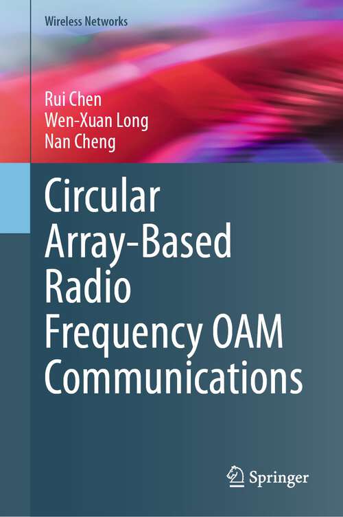 Book cover of Circular Array-Based Radio Frequency OAM Communications (1st ed. 2024) (Wireless Networks)
