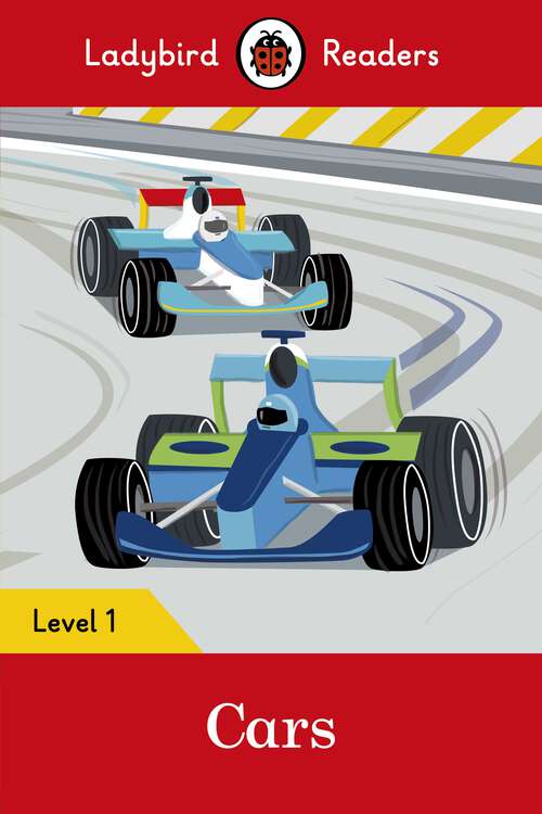 Book cover of Ladybird Readers Level 1 - Cars (Ladybird Readers)