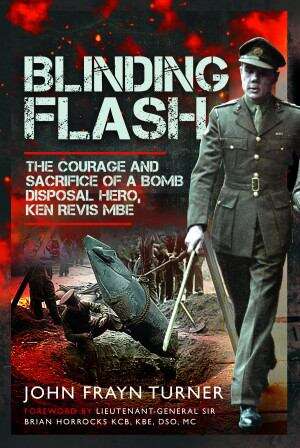 Book cover of BLINDING
FLASH: THE COURAGE AND SACRIFICE OF A BOMB
DISPOSAL HERO, KEN REVIS MBE (pdf)