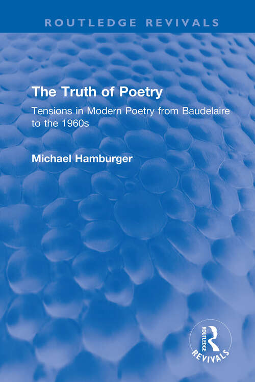 Book cover of The Truth of Poetry: Tensions in Modern Poetry from Baudelaire to the 1960s (Routledge Revivals)