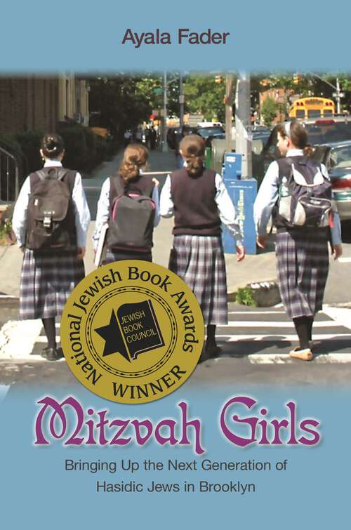 Book cover of Mitzvah Girls: Bringing Up the Next Generation of Hasidic Jews in Brooklyn