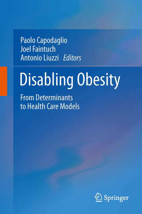 Book cover of Disabling Obesity: From Determinants to Health Care Models (2013)
