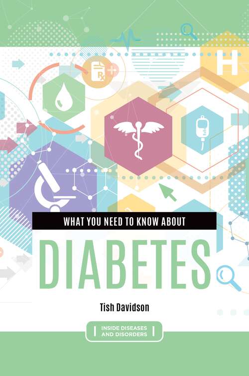 Book cover of What You Need to Know about Diabetes (Inside Diseases and Disorders)