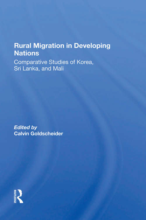 Book cover of Rural Migration In Developing Nations: Comparative Studies Of Korea, Sri Lanka, And Mali