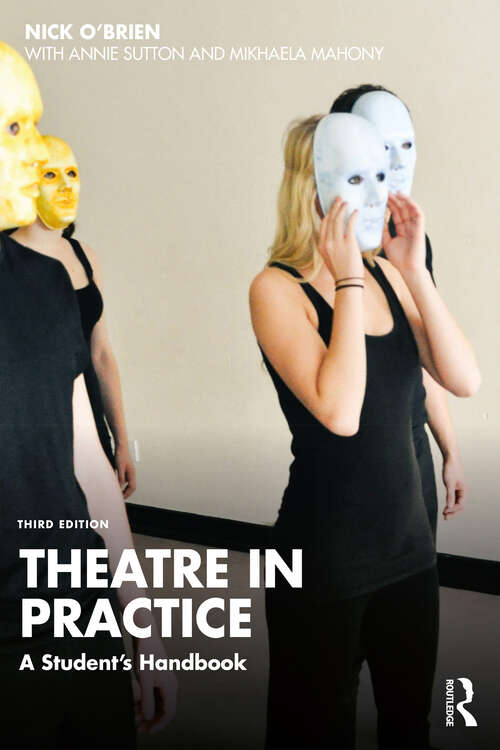Book cover of Theatre in Practice: A Student's Handbook