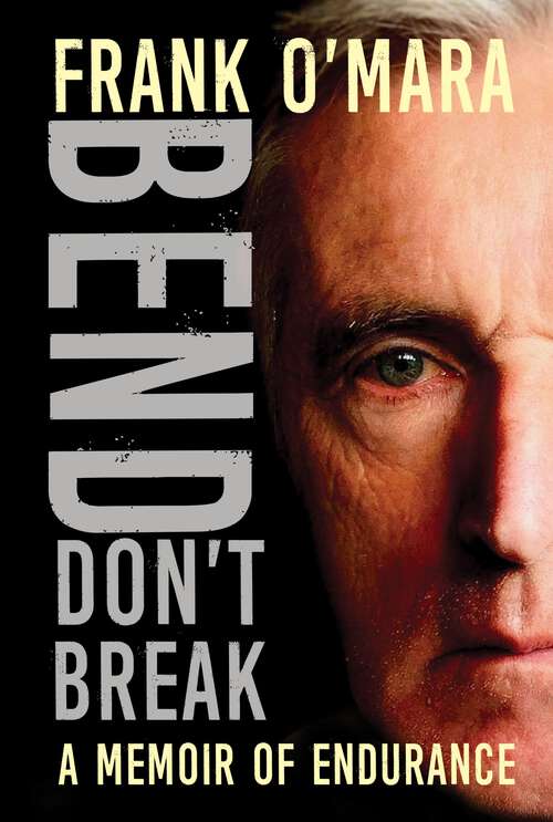 Book cover of Bend, Don't Break: A Memoir of Endurance