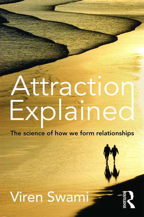 Book cover of Attraction Explained: The science of how we form relationships