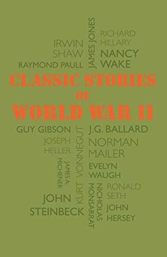 Book cover of Classic Stories of World War II: Tales of History's Most Heroic and Harrowing Experiences